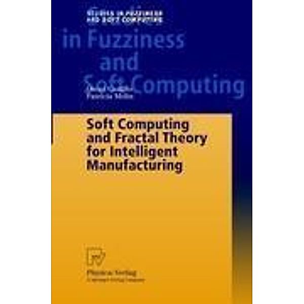 Soft Computing and Fractal Theory for Intelligent Manufacturing, Oscar Castillo, Patricia Melin