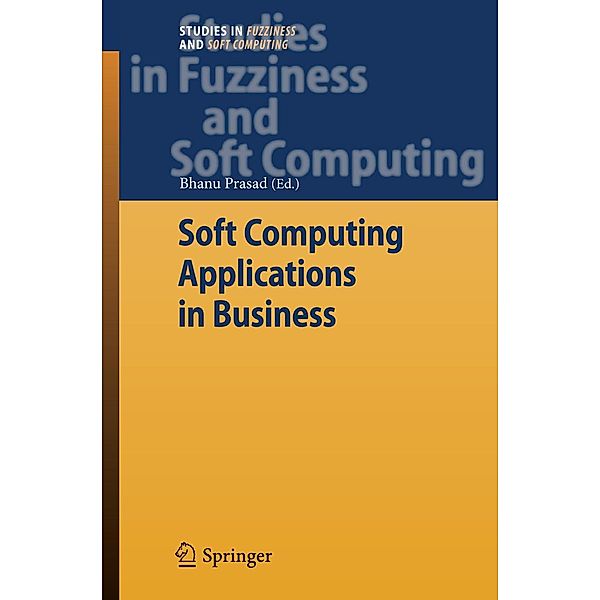 Soft Computing Applications in Business / Studies in Fuzziness and Soft Computing Bd.230