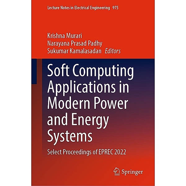 Soft Computing Applications in Modern Power and Energy Systems / Lecture Notes in Electrical Engineering Bd.975