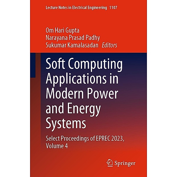 Soft Computing Applications in Modern Power and Energy Systems / Lecture Notes in Electrical Engineering Bd.1107