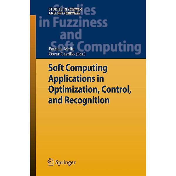 Soft Computing Applications in Optimization, Control, and Recognition / Studies in Fuzziness and Soft Computing