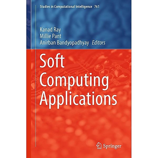 Soft Computing Applications / Studies in Computational Intelligence Bd.761