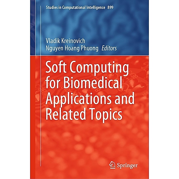 Soft Computing for Biomedical Applications and Related Topics / Studies in Computational Intelligence Bd.899