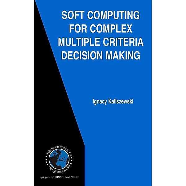 Soft Computing for Complex Multiple Criteria Decision Making, Ignacy Kaliszewski