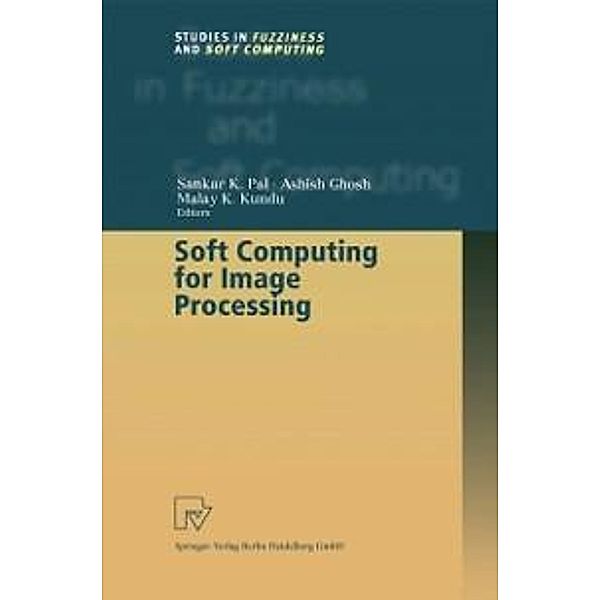 Soft Computing for Image Processing / Studies in Fuzziness and Soft Computing Bd.42
