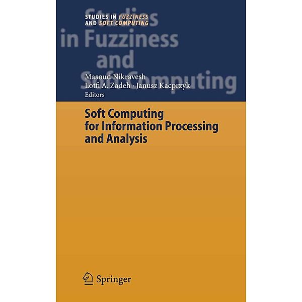 Soft Computing for Information Processing and Analysis / Studies in Fuzziness and Soft Computing Bd.164