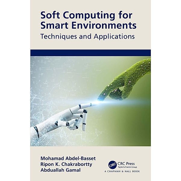 Soft Computing for Smart Environments, Mohamed Abdel-Basset, Ripon K. Chakrabortty, Abduallah Gamal