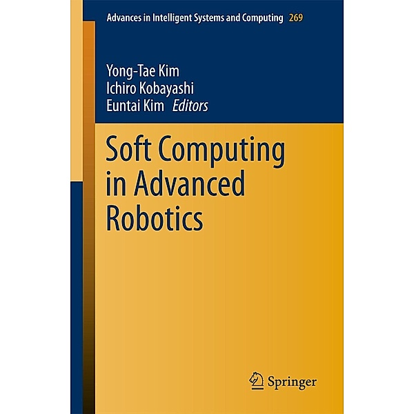 Soft Computing in Advanced Robotics / Advances in Intelligent Systems and Computing Bd.269