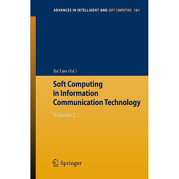 Soft Computing in Information Communication Technology.Vol.2