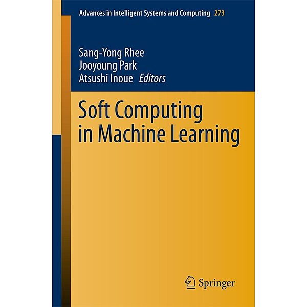 Soft Computing in Machine Learning / Advances in Intelligent Systems and Computing Bd.273