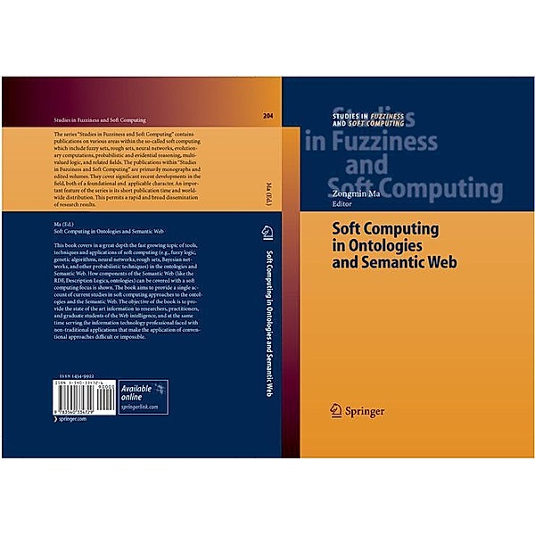 Soft Computing in Ontologies and Semantic Web / Studies in Fuzziness and Soft Computing Bd.204, Zongmin Ma, Northeastern University, Liaoning