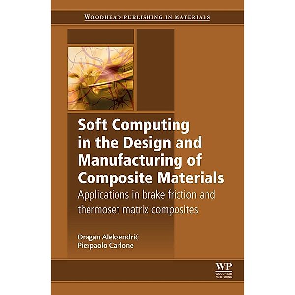 Soft Computing in the Design and Manufacturing of Composite Materials, Dragan Aleksendric, Pierpaolo Carlone