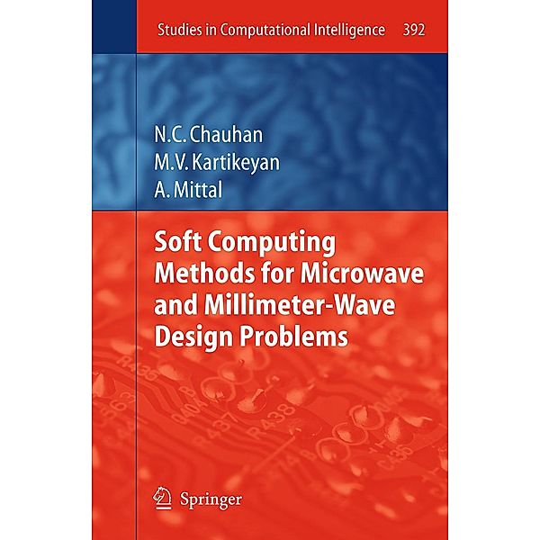 Soft Computing Methods for Microwave and Millimeter-Wave Design Problems / Studies in Computational Intelligence Bd.392, Narendra Chauhan, Machavaram Kartikeyan, Ankush Mittal