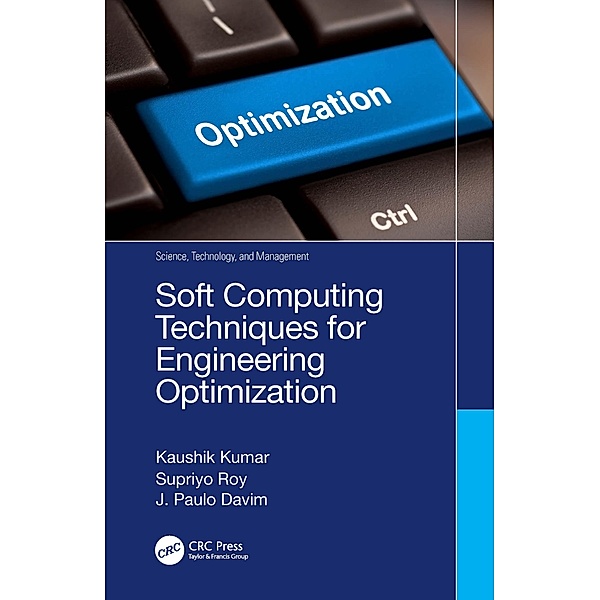 Soft Computing Techniques for Engineering Optimization, Kaushik Kumar, Supriyo Roy, J. Paulo Davim