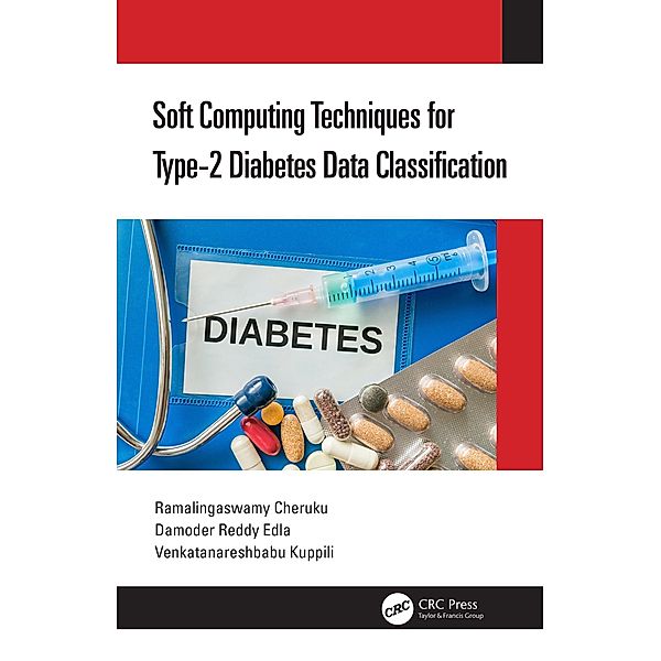 Soft Computing Techniques for Type-2 Diabetes Data Classification, Ramalingaswamy Cheruku, Damodar Reddy Edla, Venkatanareshbabu Kuppili