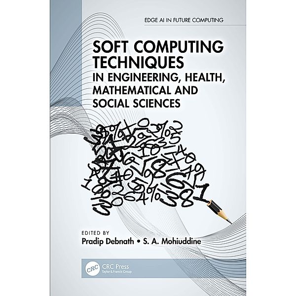 Soft Computing Techniques in Engineering, Health, Mathematical and Social Sciences