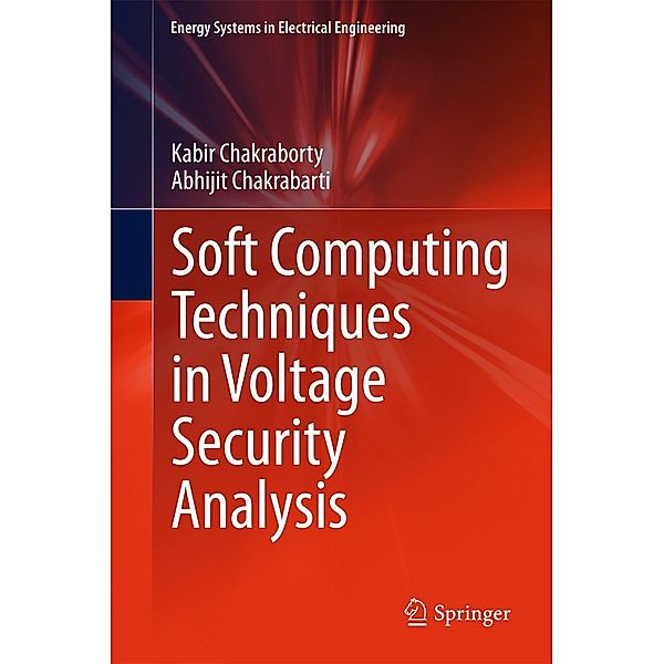 Soft Computing Techniques in Voltage Security Analysis / Energy Systems in Electrical Engineering, Kabir Chakraborty, Abhijit Chakrabarti