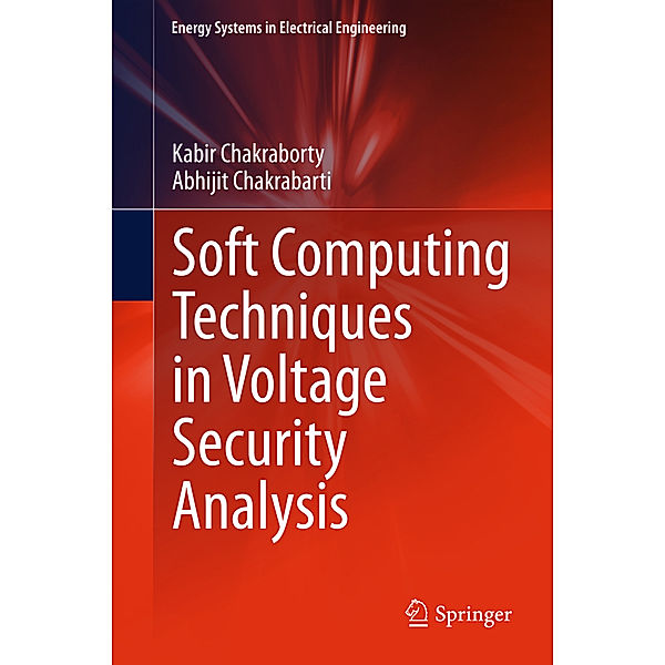 Soft Computing Techniques in Voltage Security Analysis, Kabir Chakraborty, Abhijit Chakrabarti