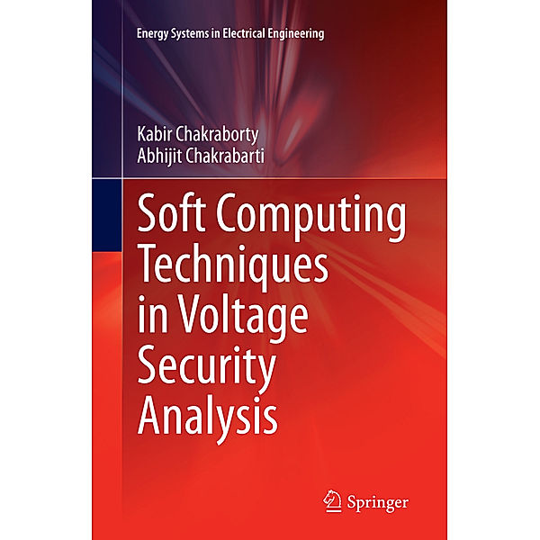 Soft Computing Techniques in Voltage Security Analysis, Kabir Chakraborty, Abhijit Chakrabarti