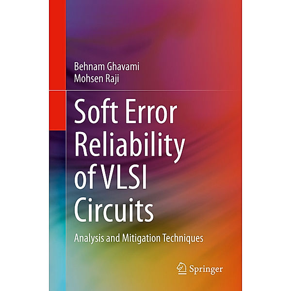 Soft Error Reliability of VLSI Circuits, Behnam Ghavami, Mohsen Raji