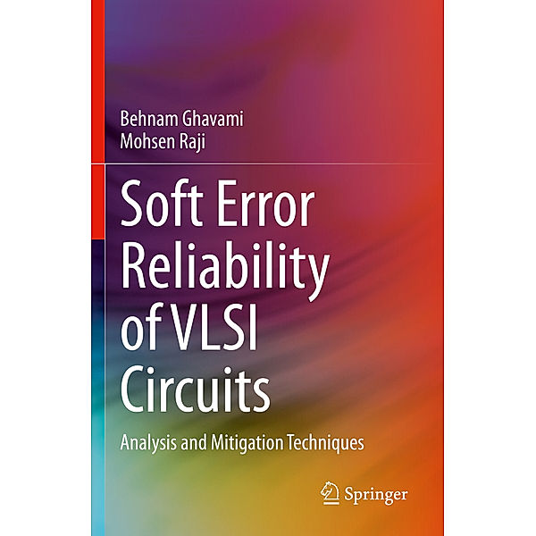 Soft Error Reliability of VLSI Circuits, Behnam Ghavami, Mohsen Raji