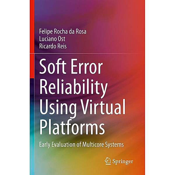Soft Error Reliability Using Virtual Platforms, Felipe Rocha da Rosa, Luciano Ost, Ricardo Reis