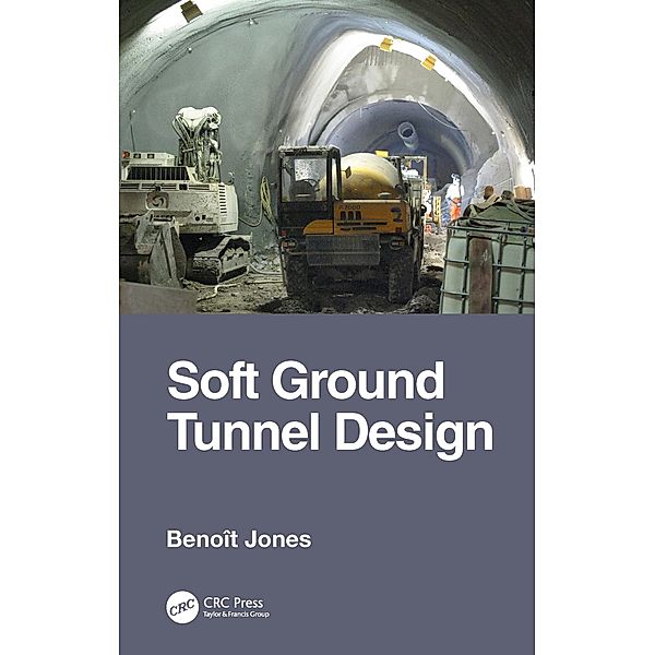 Soft Ground Tunnel Design, Benoit Jones