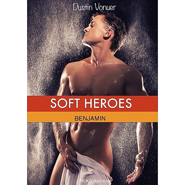 Soft Heroes: Soft Heroes: Benjamin, D. Voneur