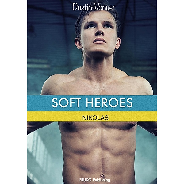 Soft Heroes: Soft Heroes: Nikolas, D. Voneur