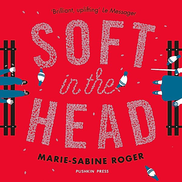 Soft in the Head, Marie-Sabine Roger