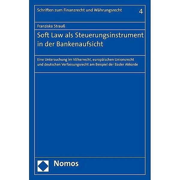Soft Law als Steuerungsinstrument in der Bankenaufsicht, Franziska Strauß