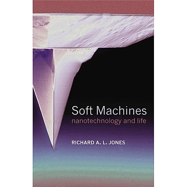 Soft Machines, Richard A. L. Jones