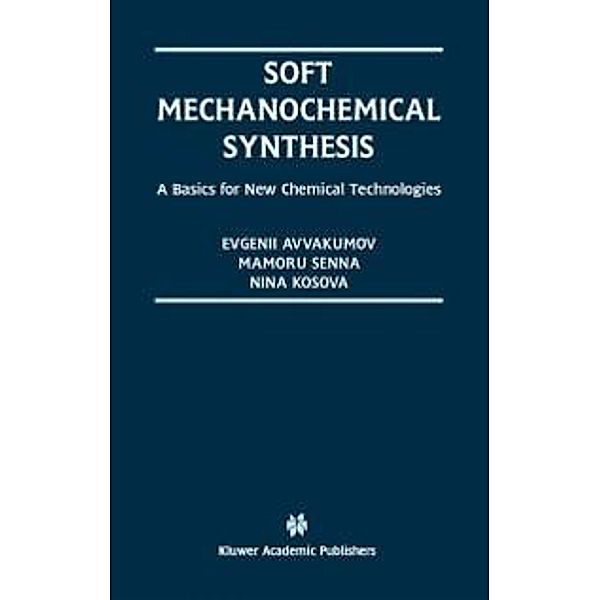 Soft Mechanochemical Synthesis, G. V. Avvakumov, Mamoru Senna, N. V. Kosova