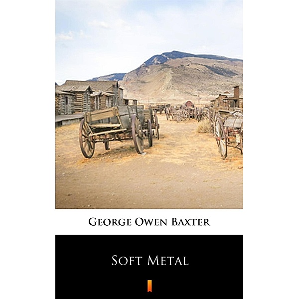 Soft Metal, George Owen Baxter