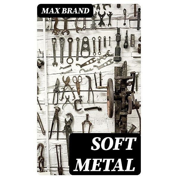 Soft Metal, Max Brand