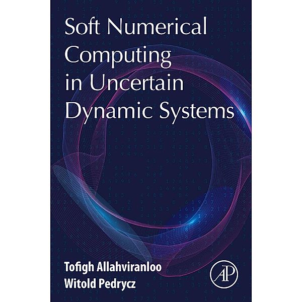 Soft Numerical Computing in Uncertain Dynamic Systems, Tofigh Allahviranloo, Witold Pedrycz