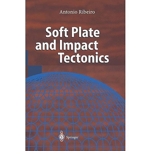 Soft Plate and Impact Tectonics, Antonio Ribeiro