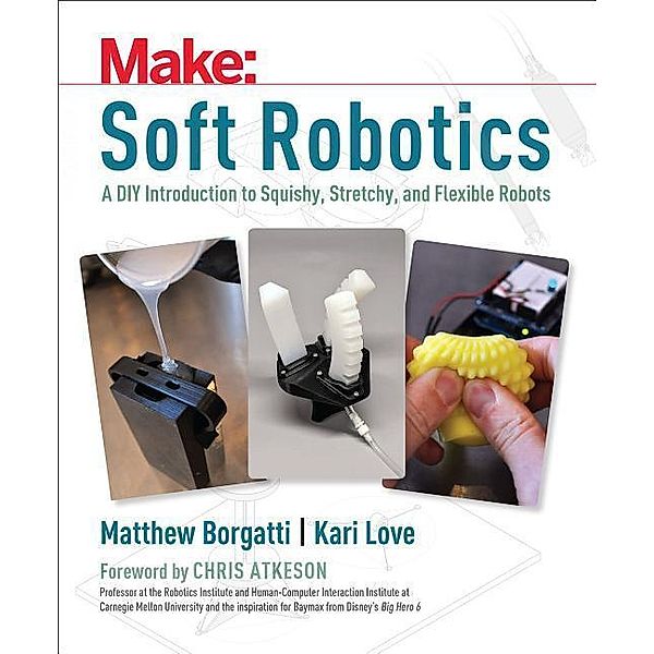 Soft Robotics, Matthew Borgatti, Kari Love