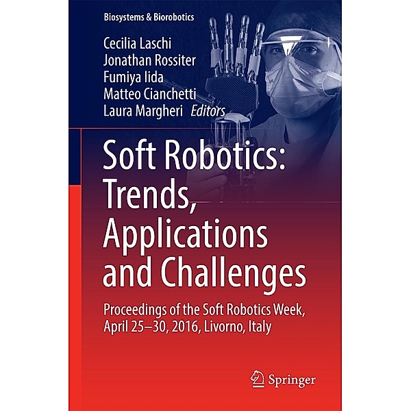 Soft Robotics: Trends, Applications and Challenges / Biosystems & Biorobotics Bd.17