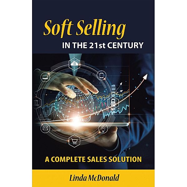 Soft Selling in the 21st Century, Linda Mcdonald