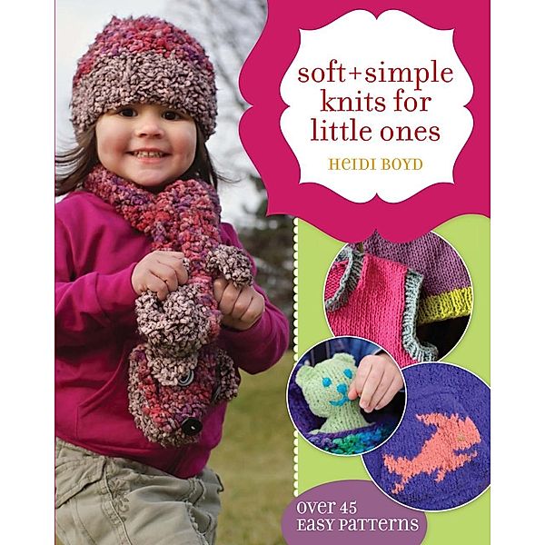 Soft + Simple Knits for Little Ones, Heidi Boyd