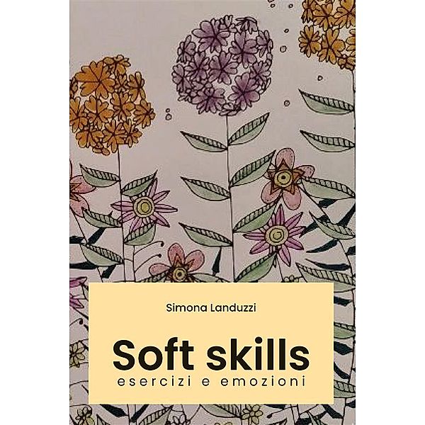 Soft skills: esercizi e emozioni, Simona Landuzzi