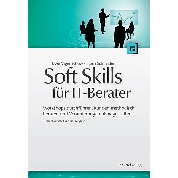 Soft Skills für IT-Berater, Uwe Vigenschow, Björn Schneider