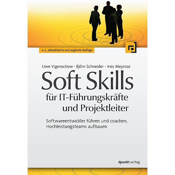 Soft Skills für IT-Führungskräfte und Projektleiter, Björn Schneider, Uwe Vigenschow, Ines Meyrose