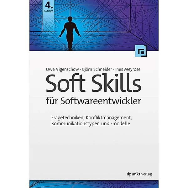 Soft Skills für Softwareentwickler, Uwe Vigenschow, Björn Schneider, Ines Meyrose