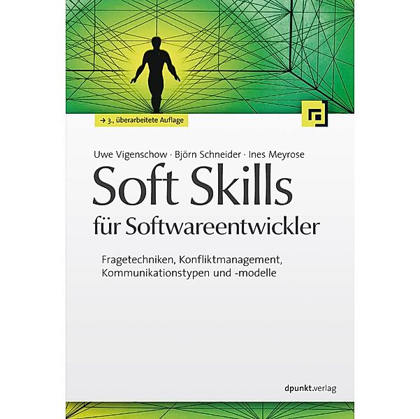 Soft Skills für Softwareentwickler, Uwe Vigenschow, Ines Meyrose, Björn Schneider