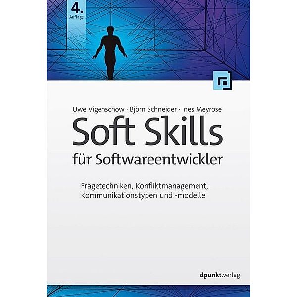 Soft Skills für Softwareentwickler, Uwe Vigenschow, Björn Schneider, Ines Meyrose