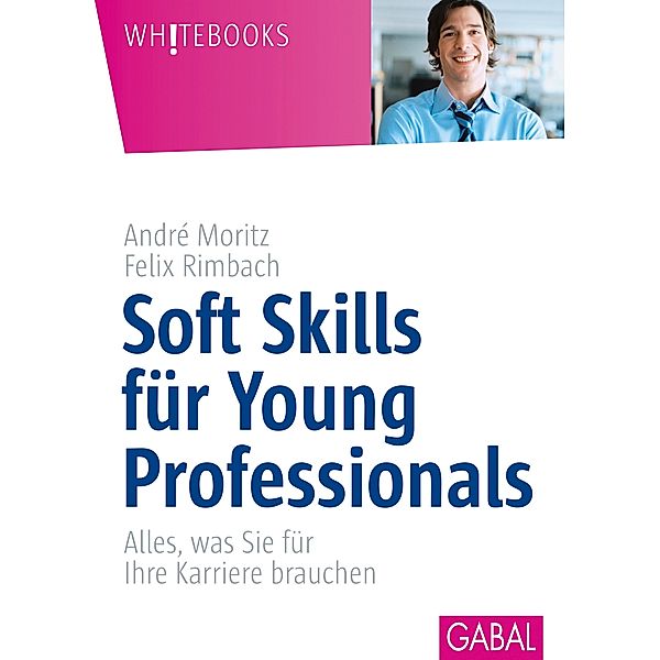 Soft Skills für Young Professionals, André Moritz, Felix Rimbach