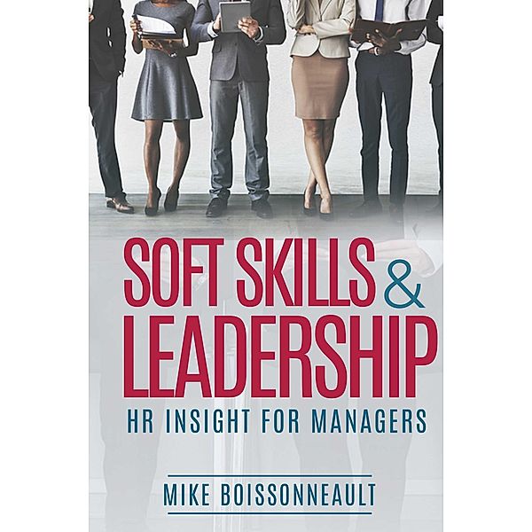 Soft Skills & Leadership, Mike Boissonneault