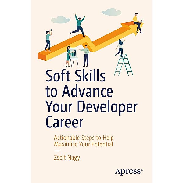 Soft Skills to Advance Your Developer Career, Zsolt Nagy